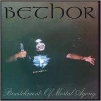 Bethor (SRB) : Bewitchment of Mortal Agony